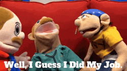 I Guess My Job Here Is Done GIF