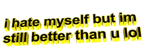 I Hate Myself But Better Than You Sticker