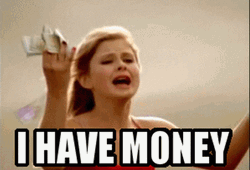 I Have Money I Got The Power GIF