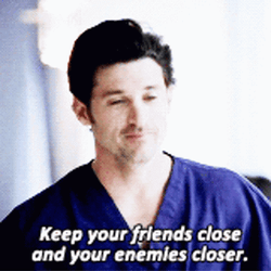 I Have No Enemies To Keep Closer GIF