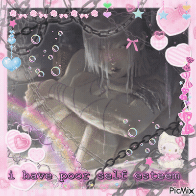 I Have Poor Self Esteem GIF