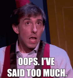 I Have Spoken Oops I've Said Too Much GIF