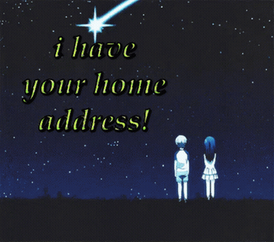 I Have Your Home Address Poster GIF