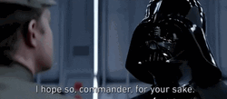 I Hope So Commander For Your Sake GIF