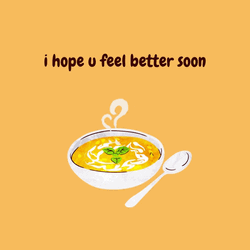 I Hope Speedy Recovery Get Well Soon Chicken Soup GIF
