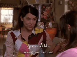 I Just Don't Like Seeing You Like That GIF