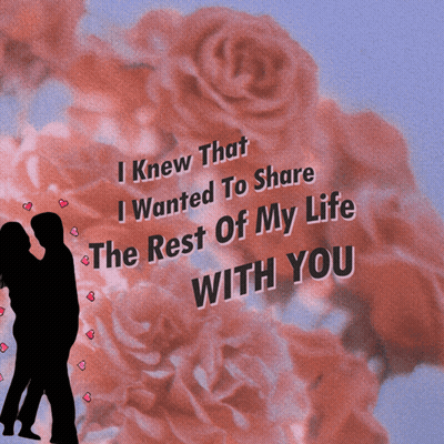 I Knew I Wanted To Share My Life GIF