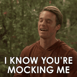 I Know You're Mocking Me Josh Plasse GIF