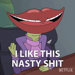I Like This Nasty Shit GIF