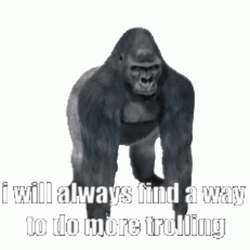 I'll Always Find Way To Do More Trolling GIF