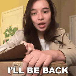 I'll Be Back Sooner Or Later GIF