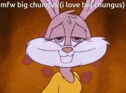 I Love Big Chungus Babs Bunny GIF