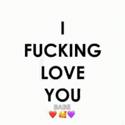 I Love Fucking You Babe Poster GIF