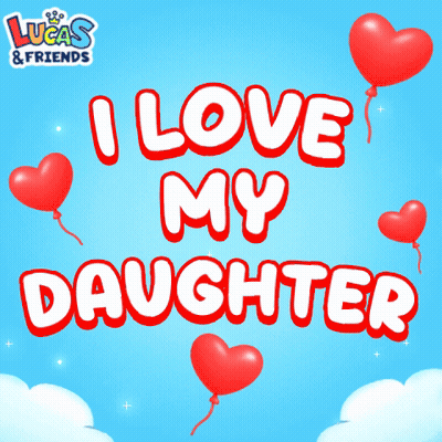 I Love My Daughter Poster With Red Hearts And Balloons GIF