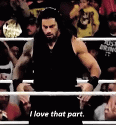 I Love That Part Roman Reigns GIF