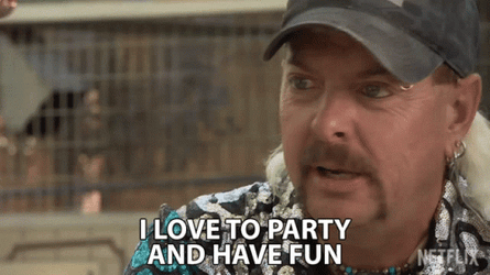 I Love To Party And Have Fun Tiger King GIF