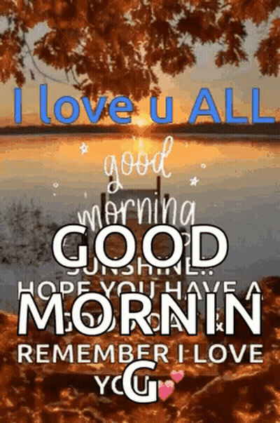 I Love U All Good Morning Sunshine Hope You Have A Morning Remember I Love You . GIF