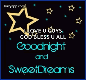 I Love U Guys God Bless U All Goodnight And Sweetdreams . GIF