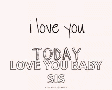 I Love You Always Baby Sister GIF