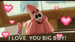 I Love You Big Boy Patrick GIF