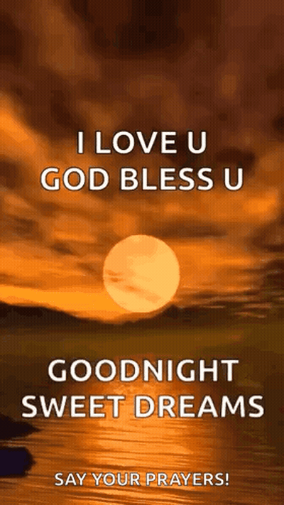 I Love You God Bless You Goodnight Sweet Dreams Say Your Prayers GIF