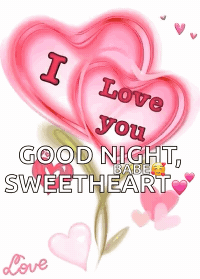 I Love You Good Night Babe Sweetheart Heart-Shaped Flower GIF