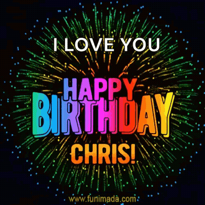 I Love You Happy Birthday Chris With Fireworks GIF