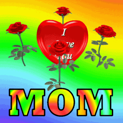 I Love You Mom Rainbow Roses Heart GIF