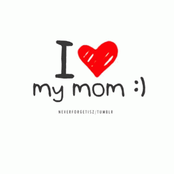 I Love You Mom Smiley Heart GIF