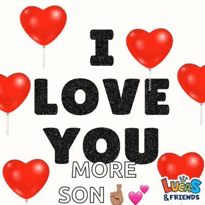 I Love You More Son Poster With Red Hearts And Balloons GIF