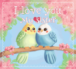 I Love You My Sister Birds Love GIF