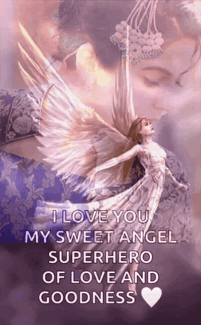 I Love You My Sweet Angel Superhero Of Love And Goodness With A Picture Of An Angel GIF