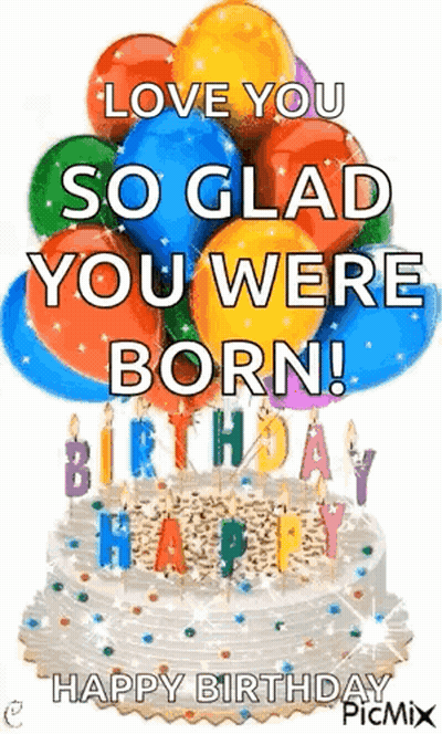 I Love You So Glad You Were Born Happy Birthday GIF