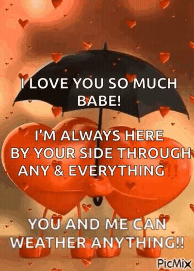 I Love You So Much Babe , I 'M Always Here By Your Side Through Any & Everything ! GIF