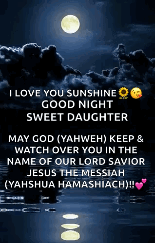 I Love You Sunshine Good Night Sweet Daughter May God ( Yahweh ) Keep And Watch Over You In The Name Of Our Lord Savior  GIF