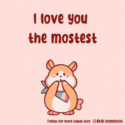 I Love You The Mostest Hamster Poster GIF
