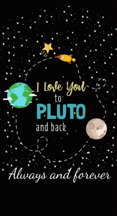 I Love You To Pluto And Back Always And Forever GIF