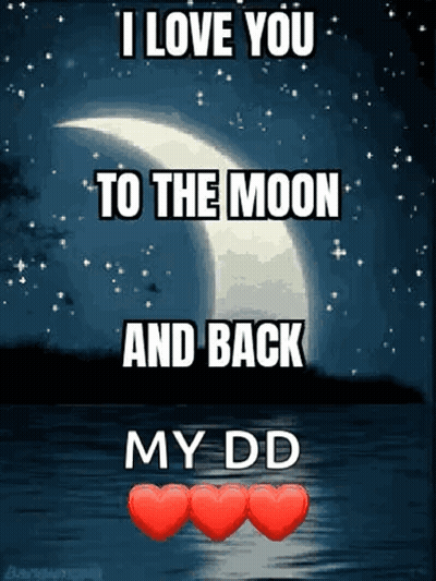 I Love You To The Moon And Back My Dd . GIF