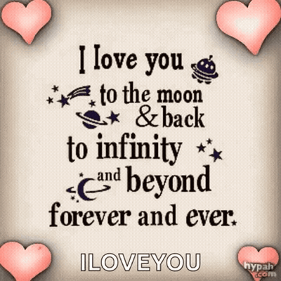 I Love You To The Moon And Back To Infinity And Beyond Forever And Ever . GIF