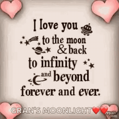 I Love You To The Moon & Back To Infinity And Beyond Forever And Ever Gran's Moonlight GIF
