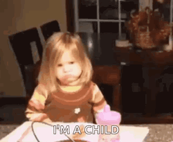 I'm A Child Irritated GIF