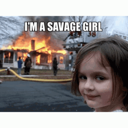 I'm A Savage Girl GIF