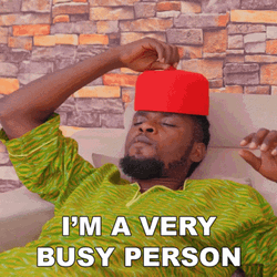 I'm A Very Busy Person GIF