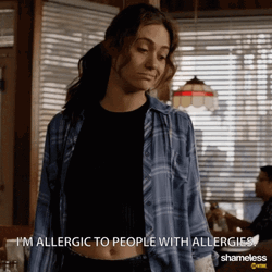 I'm Allergic To People With Allergies GIF