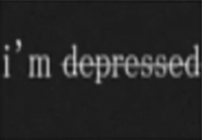 I'm Depressed White On Black GIF