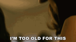I'm Getting Too Old For This Two Woman GIF