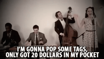I'm Gonna Pop Some Tags Only Got 20 In My Pocket Postmodernjukebox GIF