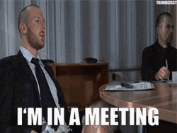 I'm In A Meeting GIF