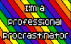 I'm In A Professional Procrastination GIF