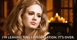 I'm Leaving This Conversation Its Over GIF